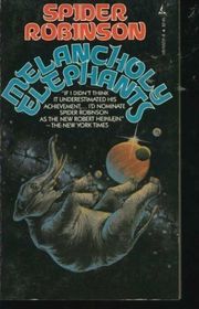 Book cover for "Melancholy Elephants" by Spider Robinson