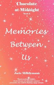 Book cover for "Memories Between Us" by Jacie Middlemann