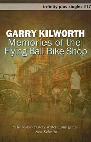 Book cover for "Memories of the Flying Ball Bike Shop" by Garry Douglas Kilworth