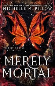 Book cover for "Merely Mortal" by Michelle M Pillow