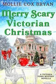 Book cover for "Merry Scary Victorian Christmas" by Mollie Cox Bryan