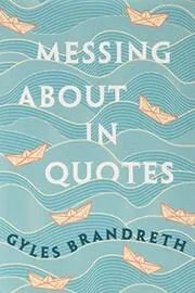 Messing about in Quotes