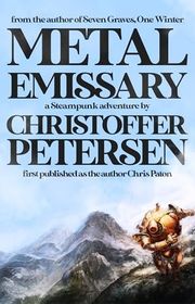 Book cover for "Metal Emissary" by Christoffer Petersen