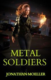 Book cover for "Metal Soldiers" by Jonathan Moeller