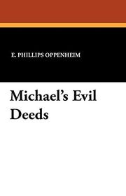 Book cover for "Michael's Evil Deeds" by E Phillips Oppenheim