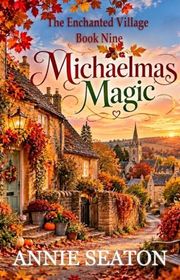 Book cover for "Michaelmas Magic" by Annie Seaton