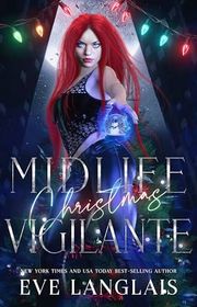 Book cover for "Midlife Christmas Vigilante" by Eve Langlais