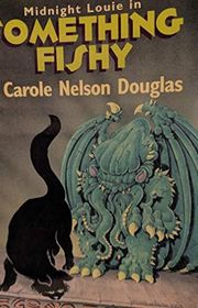 Book cover for "Midnight Louie In Something Fishy" by Carole Nelson Douglas