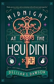 Book cover for "Midnight at the Houdini" by Delilah S Dawson