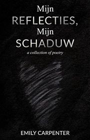 Book cover for "Mijn Reflecties, Mijn Schaduw" by Emily Carpenter