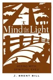 Mind the Light: Learning to See with Spiritual Eyes