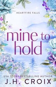 Book cover for "Mine to Hold" by JH Croix