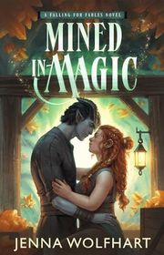 Book cover for "Mined in Magic" by Jenna Wolfhart
