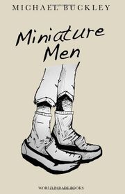 Book cover for "Miniature Men" by Michael Buckley