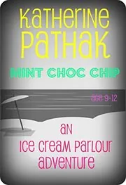 Book cover for "Mint Choc Chip" by Katherine Pathak