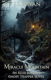 Book cover for "Miracle Mountain" by JL Bryan