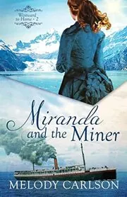 Book cover for "Miranda and the Miner" by Melody Carlson