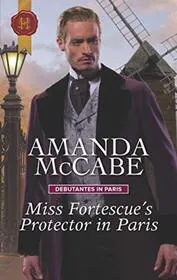 Book cover for "Miss Fortescue's Protector in Paris" by Amanda McCabe