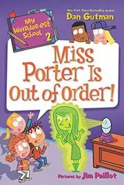 Book cover for "Miss Porter Is Out of Order!" by Dan Gutman