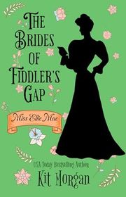 Book cover for "Miss Ellie Mae" by Kit Morgan