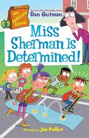 Book cover for "Miss Sherman Is Determined!" by Dan Gutman