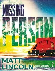 Book cover for "Missing Person" by Matt Lincoln
