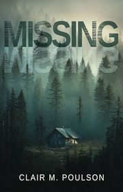 Book cover for "Missing" by Clair M Poulson