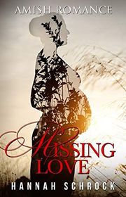 Book cover for "Missing Love" by Hannah Schrock