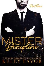 Book cover for "Mister Discipline: Part One" by Kelly Favor