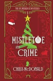 Book cover for "Mistletoe and Crime" by Chris McDonald