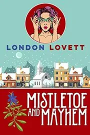 Mistletoe and Mayhem