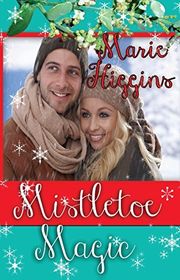 Book cover for "Mistletoe Magic" by Marie Higgins