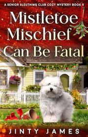 Book cover for "Mistletoe Mischief Can Be Fatal"