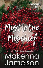Book cover for "Mistletoe Mischief"