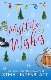 Book cover for "Mistletoe Wishes" by Stina Lindenblatt