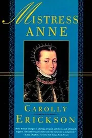 Mistress Anne / Anne Boleyn