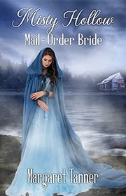 Book cover for "Misty Hollow Mail-Order Bride" by Margaret Tanner