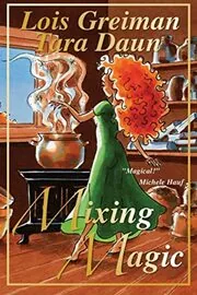 Book cover for "Mixing Magic" by Lois Greiman