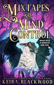 Book cover for "Mixtapes and Mind Control" by Keira Blackwood