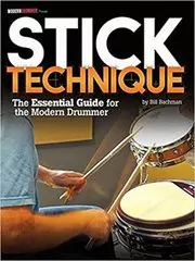 Book cover for "Modern Drummer Presents Stick Technique" by Bill Bachman