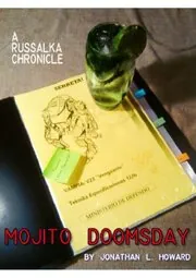 Book cover for "Mojito Doomsday" by Jonathan L Howard