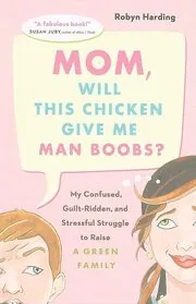 Mom, Will This Chicken Give Me Man Boobs?