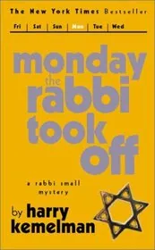 Monday the Rabbi Took Off