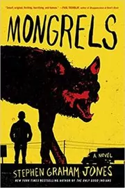 Book cover for "Mongrels" by Stephen Graham Jones