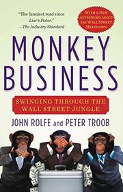 Book cover for "Monkey Business: Swinging Through the Wall Street Jungle" by John Rolfe and Peter Troob