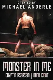 Book cover for "Monster In Me" by Michael Anderle
