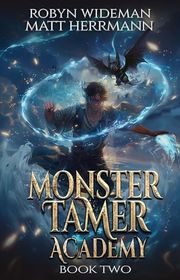 Book cover for "Monster Tamer Academy 2" by Robyn Wideman
