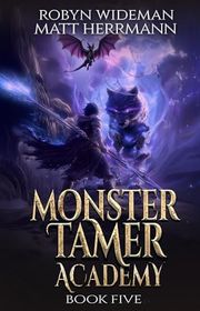 Book cover for "Monster Tamer Academy 5" by Robyn Wideman
