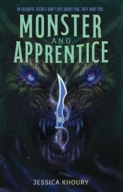 Book cover for "Monster and Apprentice" by Jessica Khoury