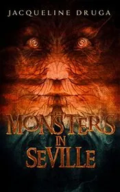 Book cover for "Monsters in Seville" by Jacqueline Druga